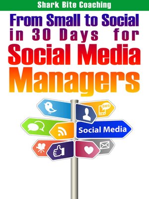 cover image of From Small to Social in 30 Days for Social Media Managers